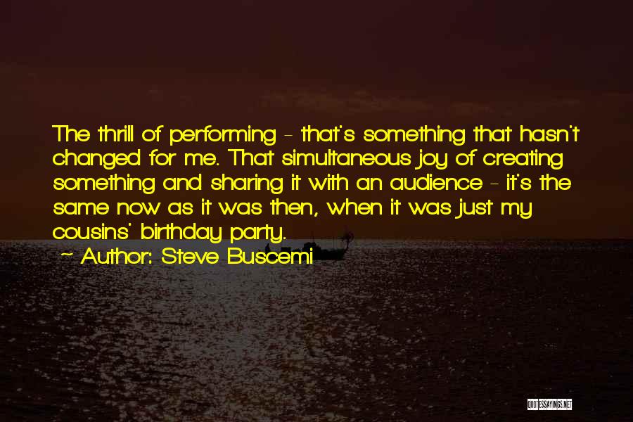 Joy Of Sharing Quotes By Steve Buscemi