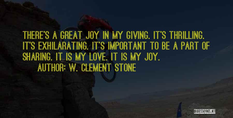 Joy Of Sharing Quotes By W. Clement Stone