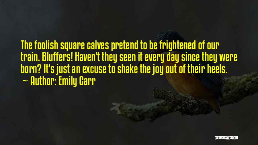 Joy Of The Day Quotes By Emily Carr