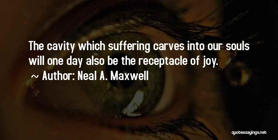 Joy Of The Day Quotes By Neal A. Maxwell