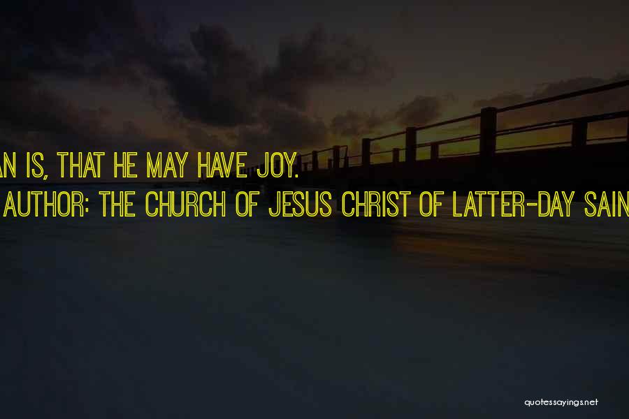 Joy Of The Day Quotes By The Church Of Jesus Christ Of Latter-day Saints