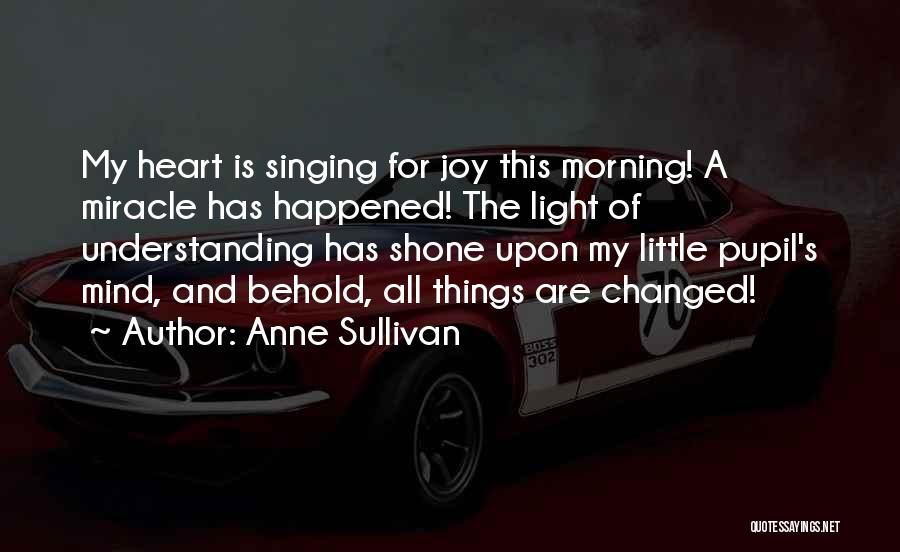 Joy Of The Heart Quotes By Anne Sullivan