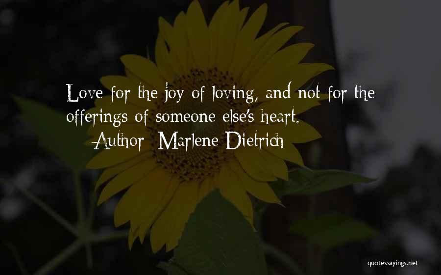 Joy Of The Heart Quotes By Marlene Dietrich