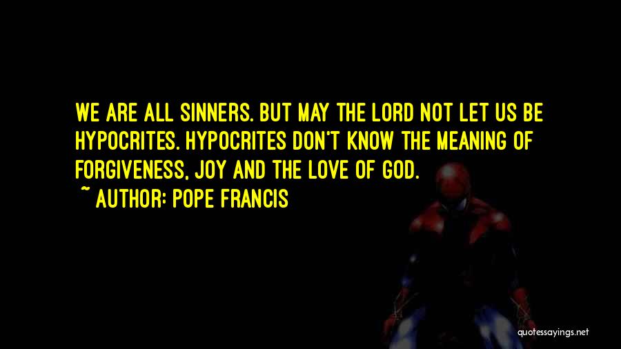 Joy Of The Lord Quotes By Pope Francis