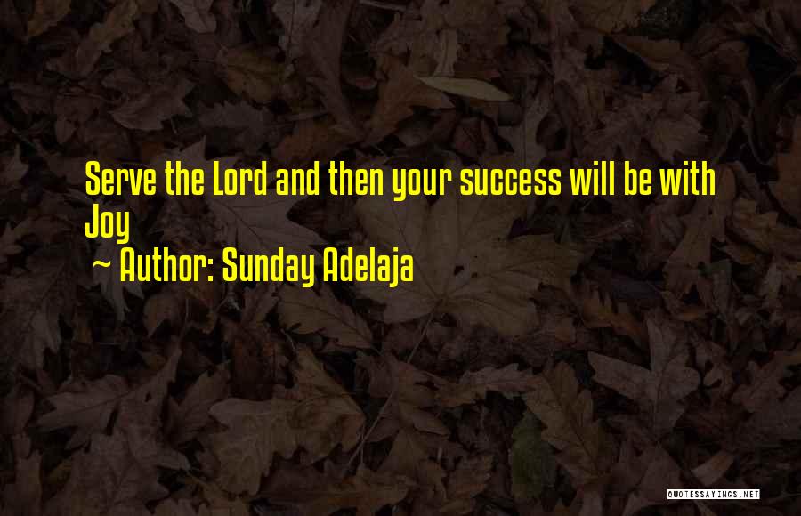 Joy Of The Lord Quotes By Sunday Adelaja