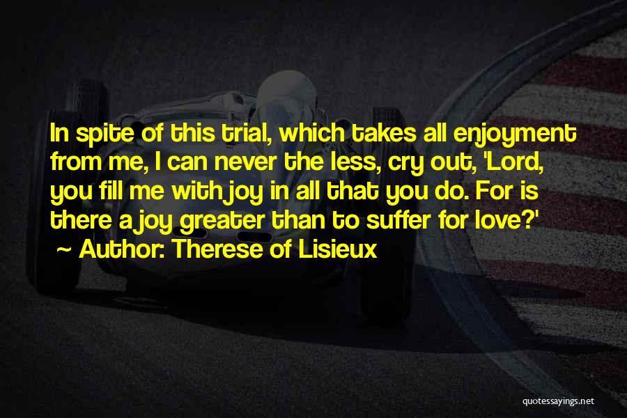 Joy Of The Lord Quotes By Therese Of Lisieux