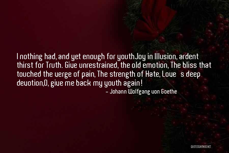 Joy Of Youth Quotes By Johann Wolfgang Von Goethe Joy Of Youth Quotes By Johann Wolfgang Von Goethe