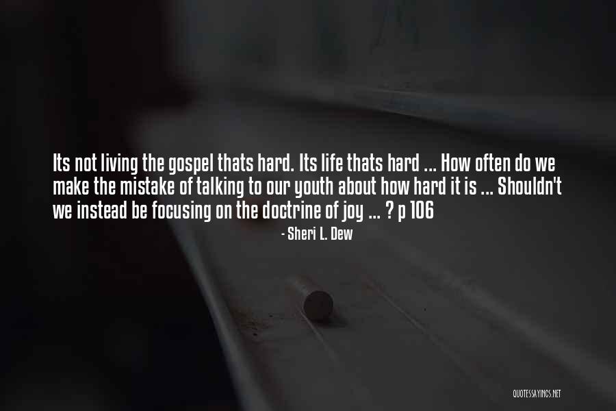 Joy Of Youth Quotes By Sheri L. Dew Joy Of Youth Quotes By Sheri L. Dew