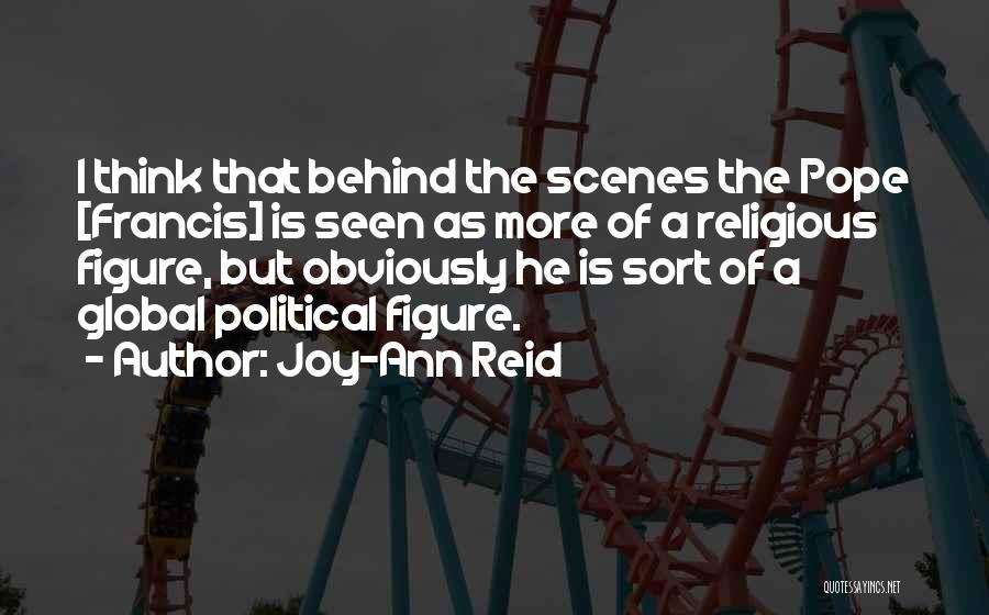 Joy Pope Francis Quotes By Joy-Ann Reid