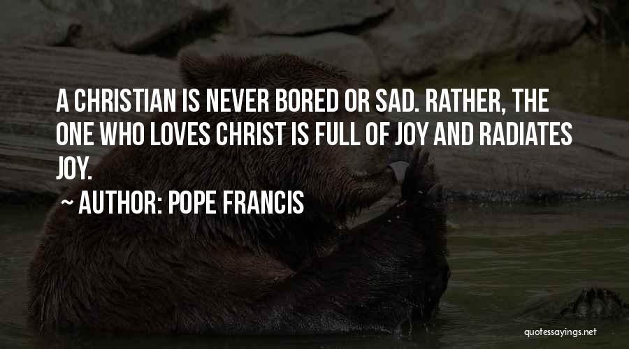 Joy Pope Francis Quotes By Pope Francis