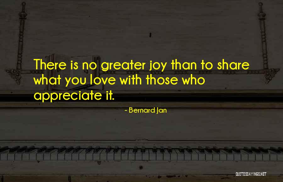 Joy Quote Quotes By Bernard Jan Joy Quote Quotes By Bernard Jan