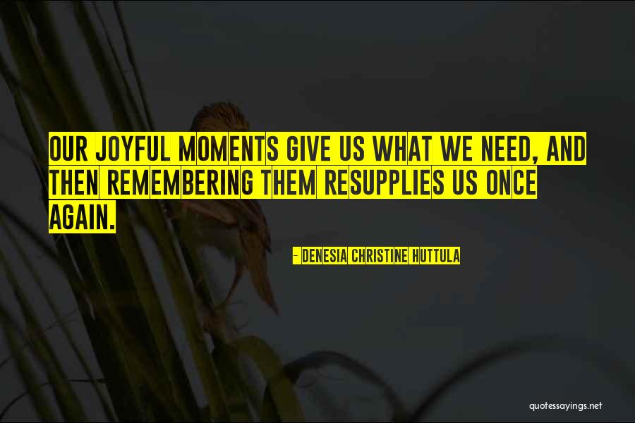 Joy Quote Quotes By Denesia Christine Huttula Joy Quote Quotes By Denesia Christine Huttula