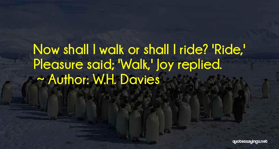 Joy Ride 2 Quotes By W.H. Davies