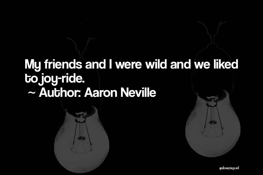 Joy Ride Quotes By Aaron Neville