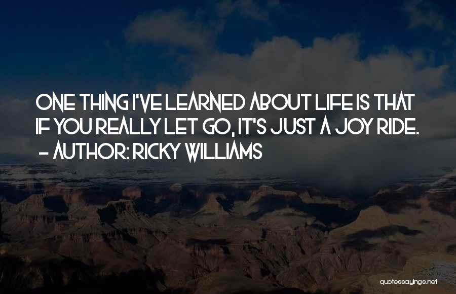 Joy Ride Quotes By Ricky Williams