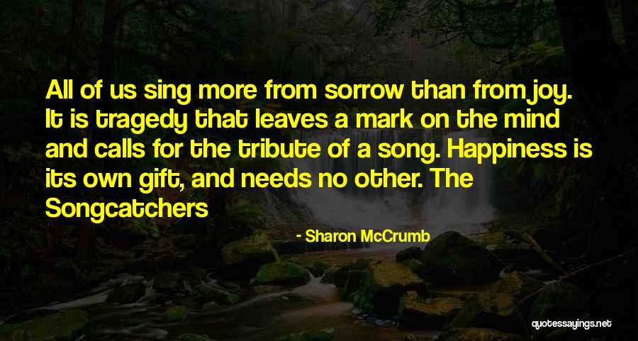 Joy Sing Quotes By Sharon McCrumb Joy Sing Quotes By Sharon McCrumb
