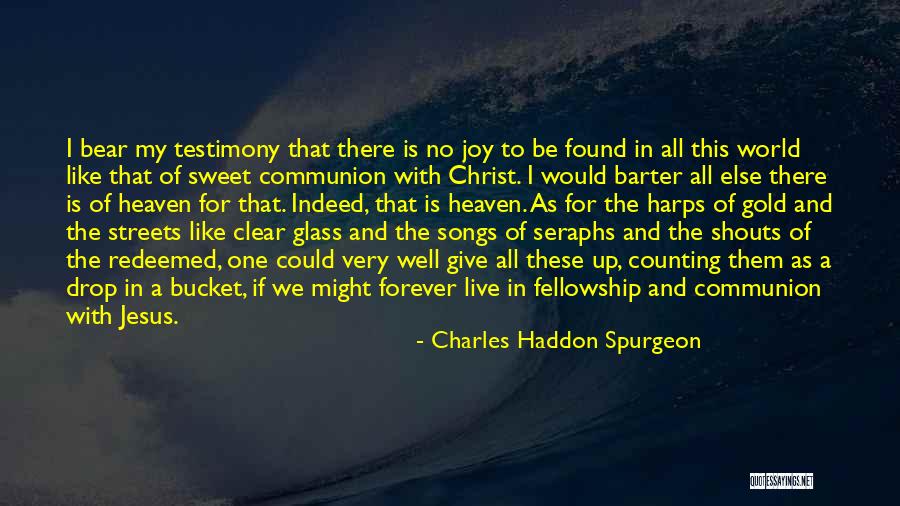 Joy To The World Quotes By Charles Haddon Spurgeon