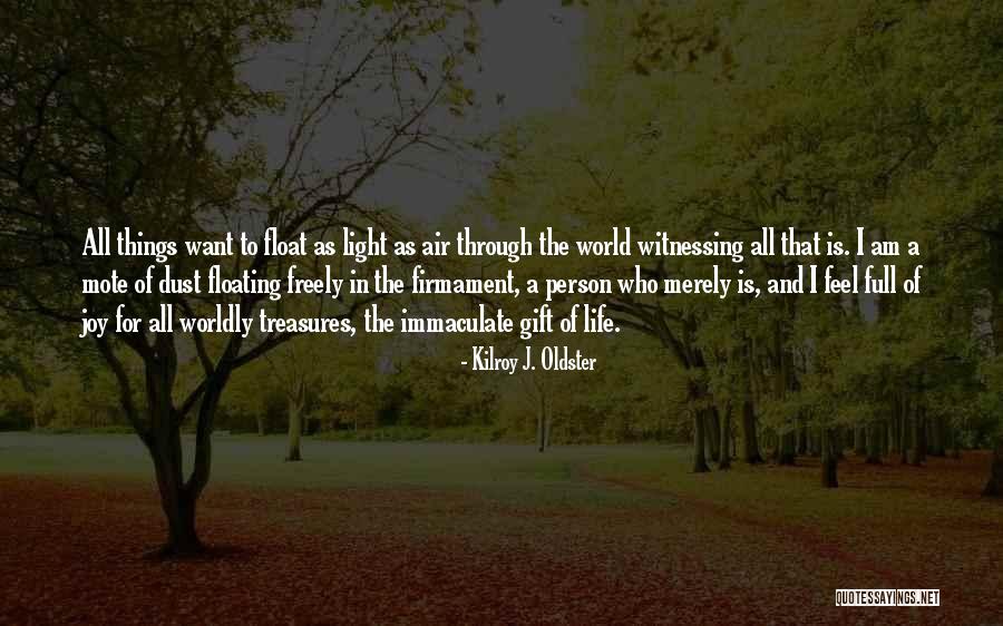 Joy To The World Quotes By Kilroy J. Oldster Joy To The World Quotes By Kilroy J. Oldster