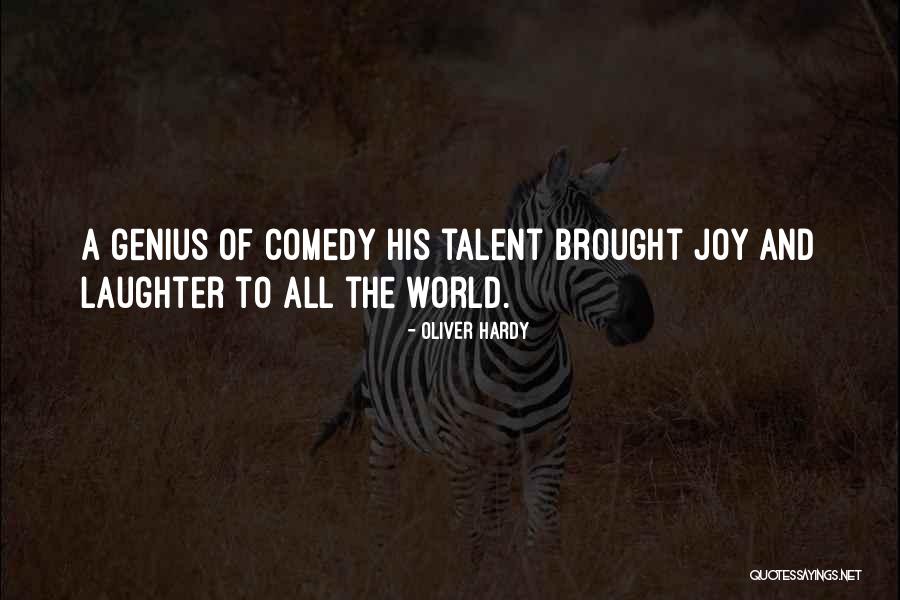 Joy To The World Quotes By Oliver Hardy