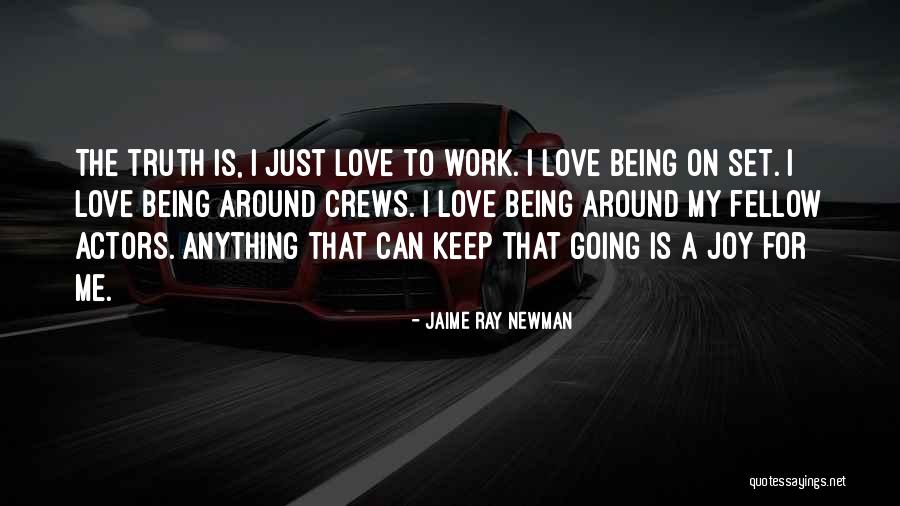 Joy To Work Quotes By Jaime Ray Newman Joy To Work Quotes By Jaime Ray Newman