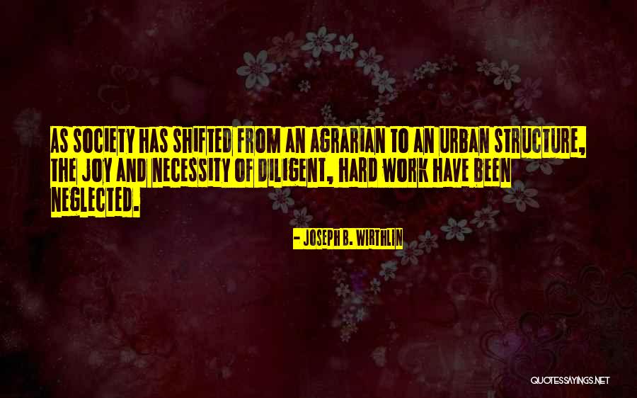 Joy To Work Quotes By Joseph B. Wirthlin Joy To Work Quotes By Joseph B. Wirthlin