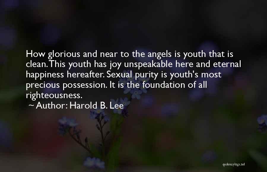 Joy Unspeakable Quotes By Harold B. Lee