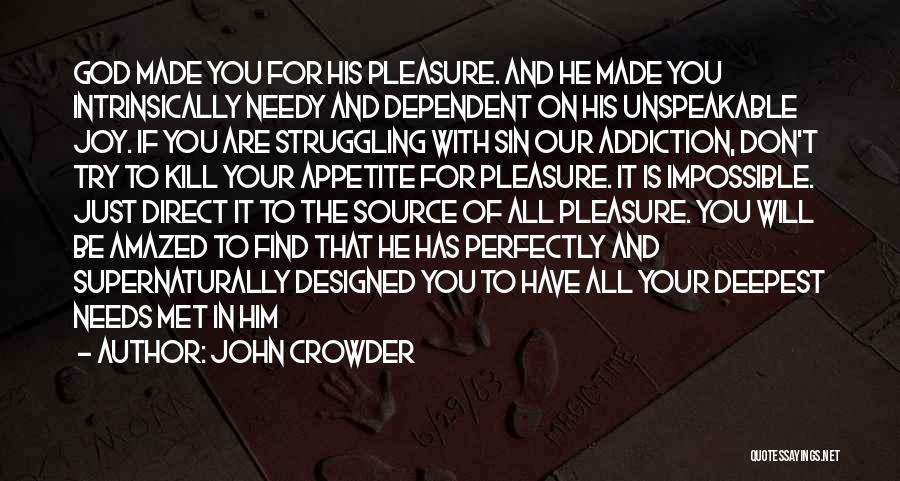 Joy Unspeakable Quotes By John Crowder