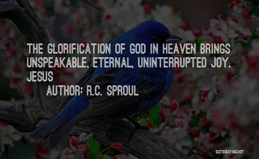 Joy Unspeakable Quotes By R.C. Sproul