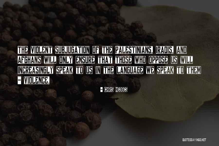 Joyanna Wendt Quotes By Chris Hedges Joyanna Wendt Quotes By Chris Hedges