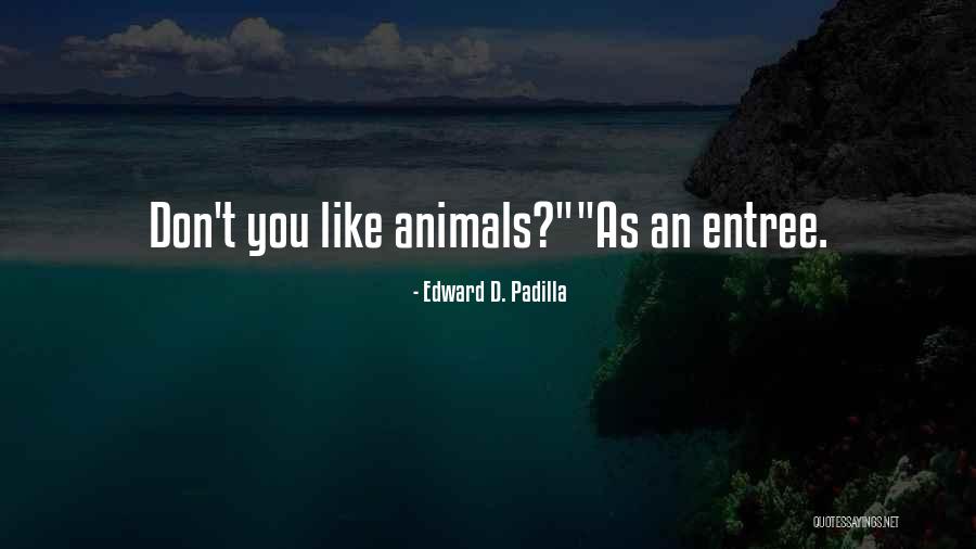 Joyanne Treadwell Quotes By Edward D. Padilla Joyanne Treadwell Quotes By Edward D. Padilla