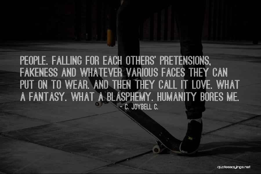Joybell Love Quotes By C. JoyBell C. Joybell Love Quotes By C. JoyBell C.