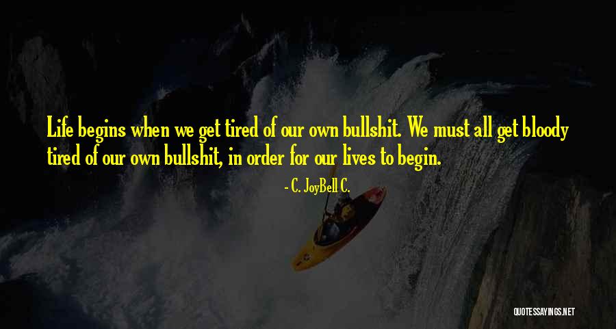 Joybell Quotes By C. JoyBell C. Joybell Quotes By C. JoyBell C.