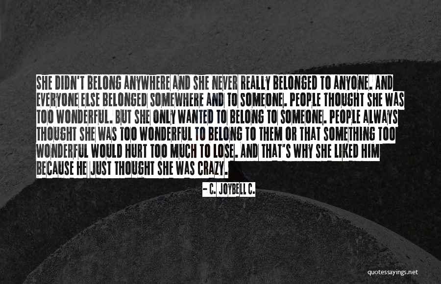 Joybell Quotes By C. JoyBell C. Joybell Quotes By C. JoyBell C.