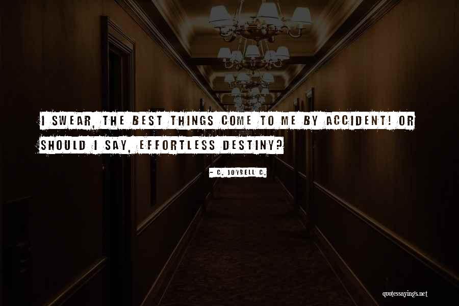 Joybell Quotes By C. JoyBell C. Joybell Quotes By C. JoyBell C.