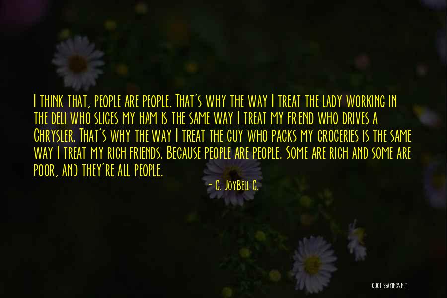 Joybell Quotes By C. JoyBell C. Joybell Quotes By C. JoyBell C.
