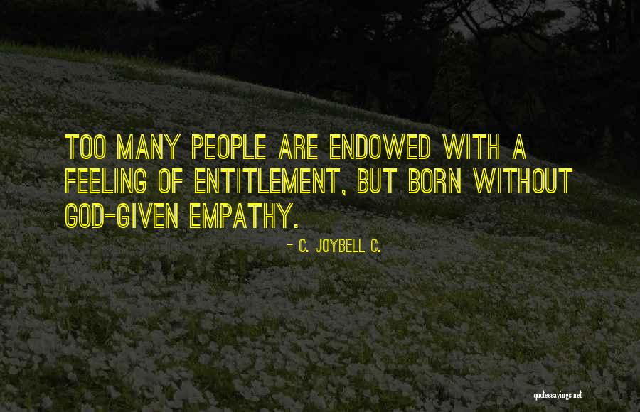 Joybell Quotes By C. JoyBell C. Joybell Quotes By C. JoyBell C.