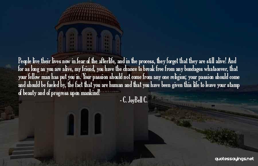 Joybell Quotes By C. JoyBell C. Joybell Quotes By C. JoyBell C.