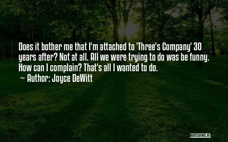 Joyce DeWitt Quotes 939377