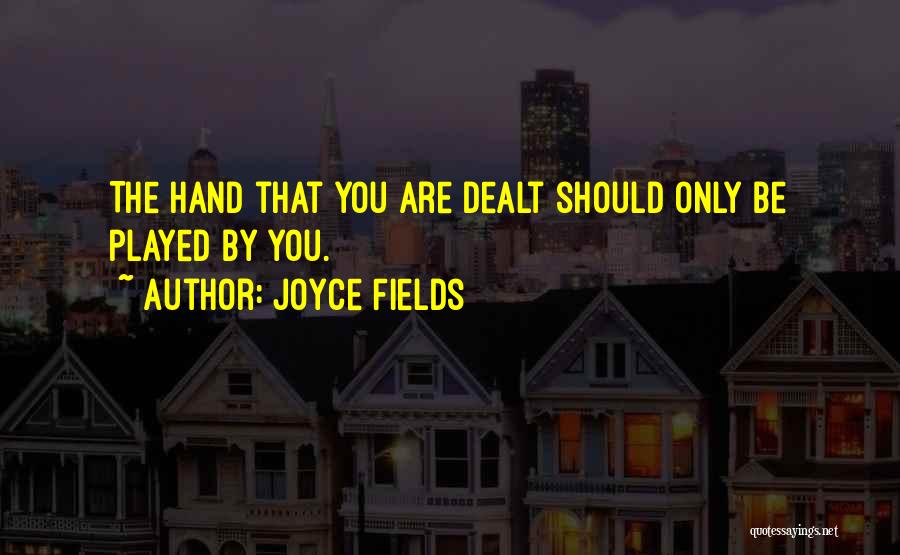Joyce Fields Quotes 1258293