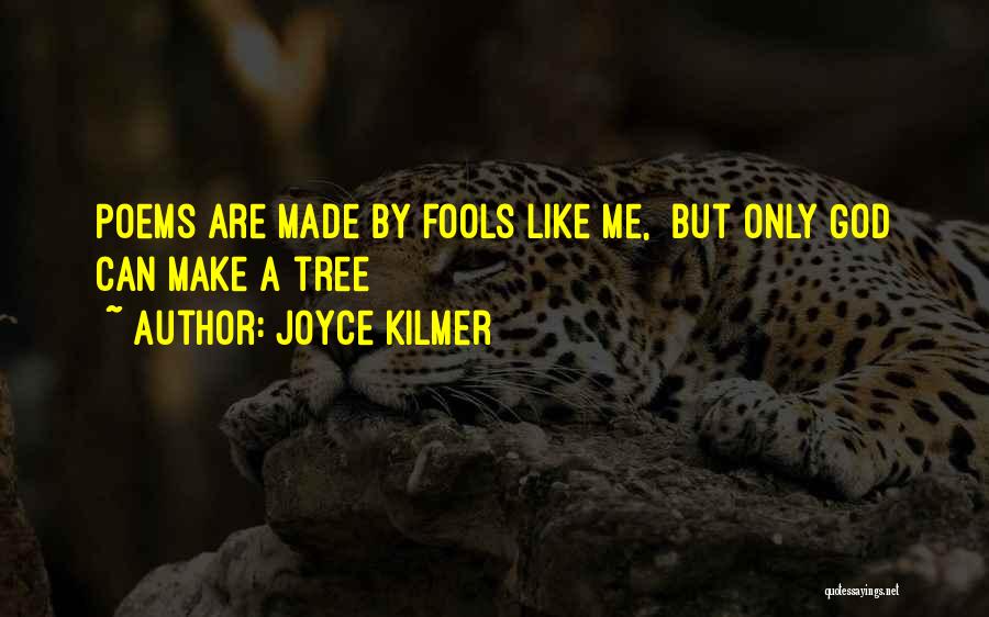 Joyce Kilmer Quotes 2093859