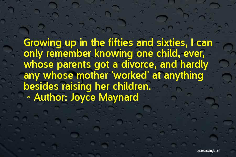Joyce Maynard Quotes 2085752