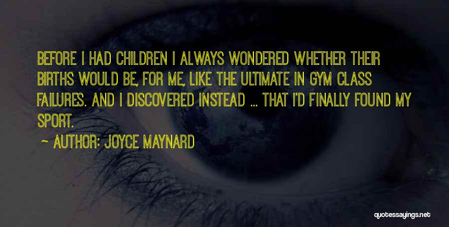 Joyce Maynard Quotes 2109660