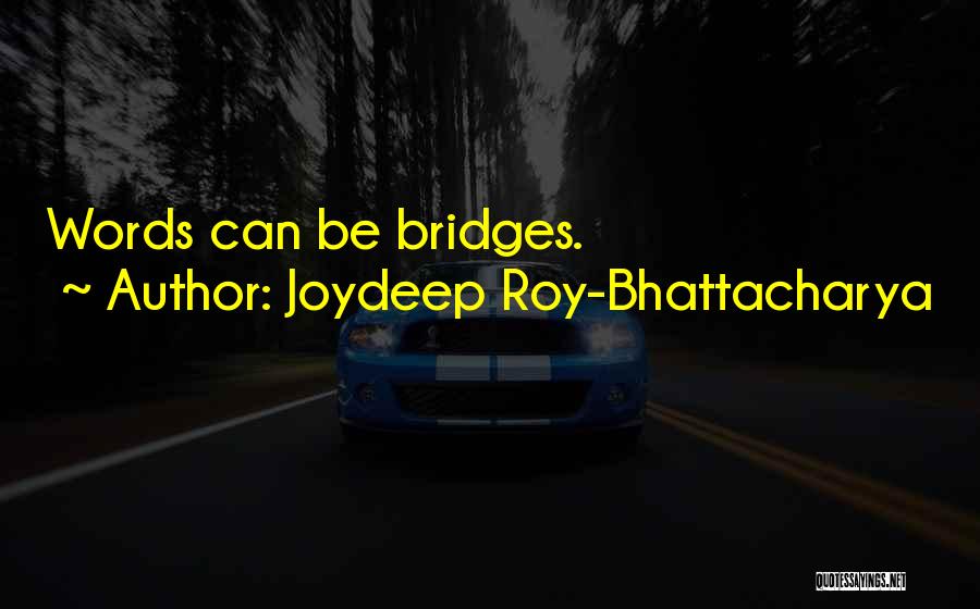 Joydeep Roy-Bhattacharya Quotes 1201908