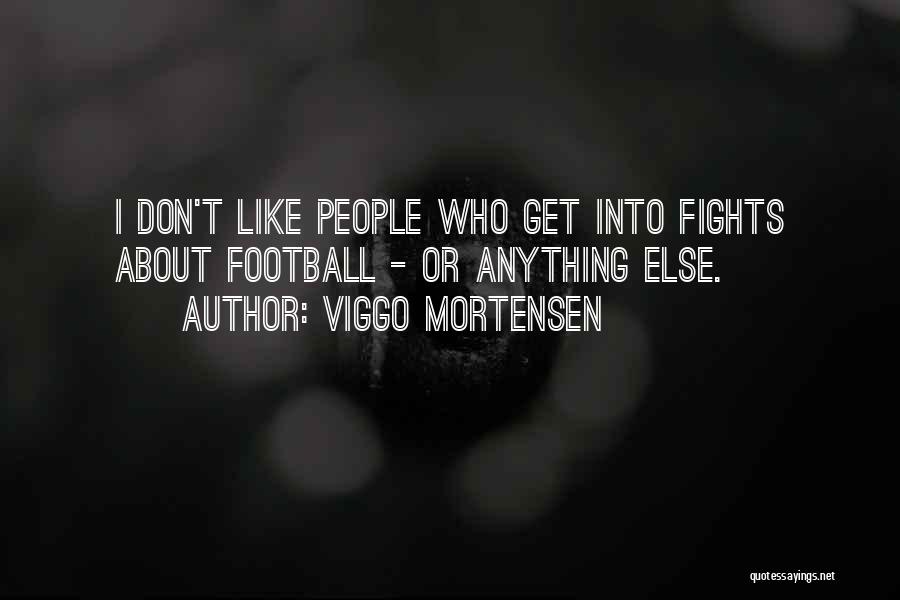Joyeuse Retraite Quotes By Viggo Mortensen