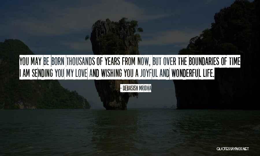 Joyful Inspirational Quotes By Debasish Mridha Joyful Inspirational Quotes By Debasish Mridha