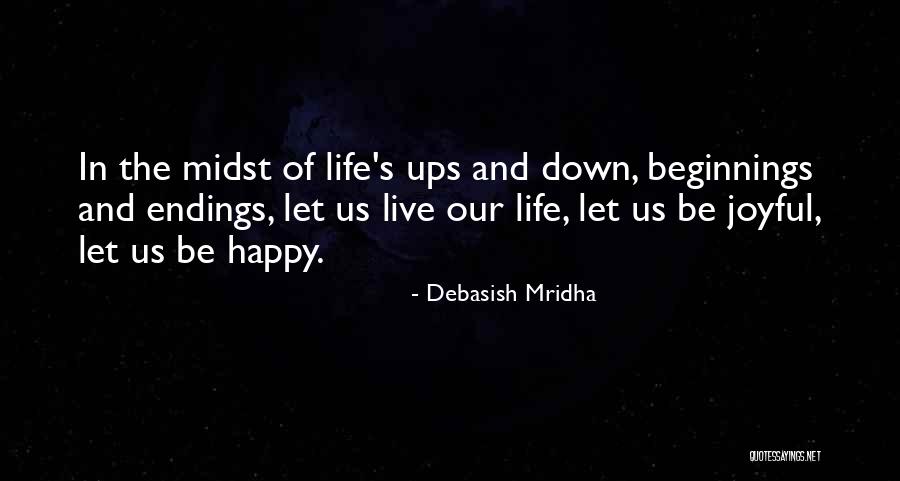 Joyful Inspirational Quotes By Debasish Mridha Joyful Inspirational Quotes By Debasish Mridha