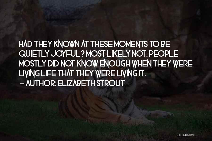 Joyful Moments Quotes By Elizabeth Strout