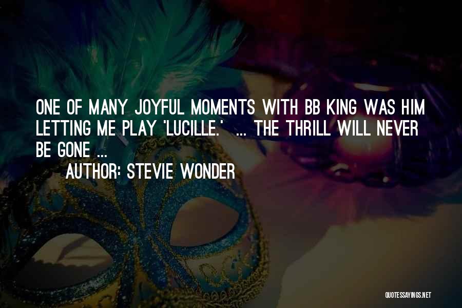 Joyful Moments Quotes By Stevie Wonder