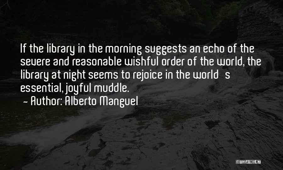 Joyful Morning Quotes By Alberto Manguel