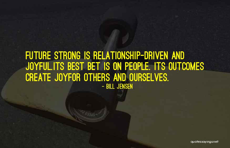 Joyful Quotes By Bill Jensen